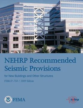 portada Nehrp Recommended Seismic Provisions For New Buildings And Other Structures (fema P-750 / 2009 Edition) (en Inglés)