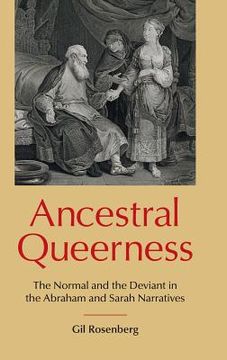 portada Ancestral Queerness: The Normal and the Deviant in the Abraham and Sarah Narratives (in English)