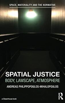 portada Spatial Justice: Body, Lawscape, Atmosphere (Space, Materiality and the Normative) (en Inglés)
