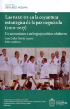 portada Las Farc-Ep en la Coyuntura Estratégica de la paz Negociada (2010-2017)