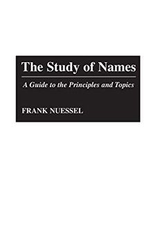 portada The Study of Names: A Guide to the Principles and Topics (en Inglés)