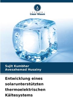 portada Entwicklung eines solarunterstützten thermoelektrischen Kältesystems (en Alemán)