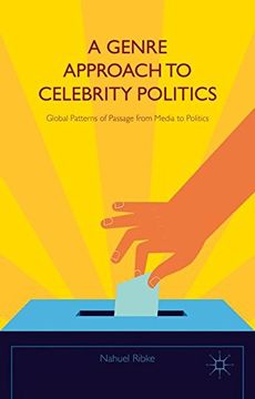 portada A Genre Approach to Celebrity Politics: Global Patterns of Passage from Media to Politics