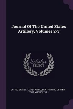 portada Journal Of The United States Artillery, Volumes 2-3 (en Inglés)