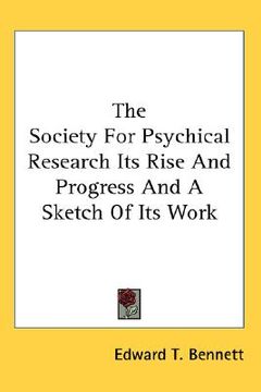 portada the society for psychical research its rise and progress and a sketch of its work (in English)