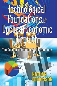 portada Technological Foundations of Cyclical Economic Growth: The Case of the United States Economy