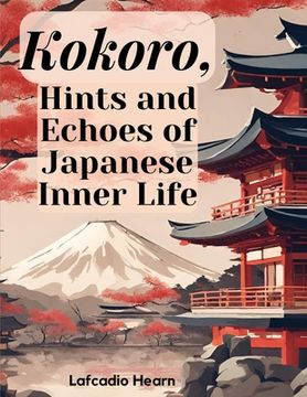 portada Kokoro, Hints and Echoes of Japanese Inner Life (in English)