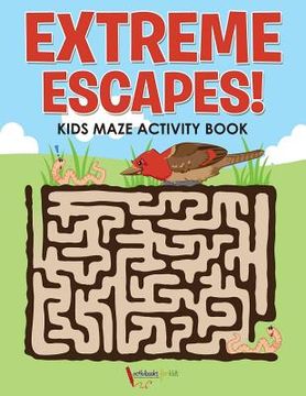 portada Extreme Escapes! Kids Maze Activity Book (in English)