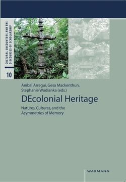 portada DEcolonial Heritage: Natures, Cultures, and the Asymmetries of Memory (en Inglés)