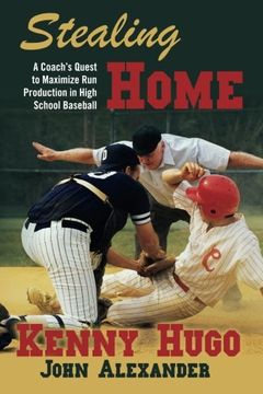 portada Stealing Home: A Coach's Quest to Maximize Run Production in High School Baseball