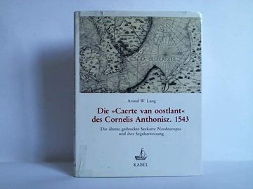 portada Die Caerte van Oostlant des Cornelius Anthonisz. 1543 - die Älteste Gedruckte Seekarte Nordeuropas u,