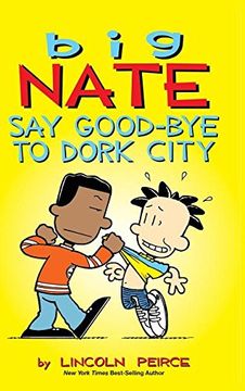 portada Big Nate: Say Good-bye to Dork City (in English)