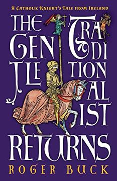 portada The Gentle Traditionalist Returns: A Catholic Knight's Tale From Ireland