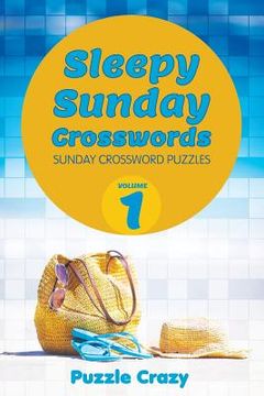 portada Sleepy Sunday Crosswords Volume 1: Sunday Crossword Puzzles (in English)