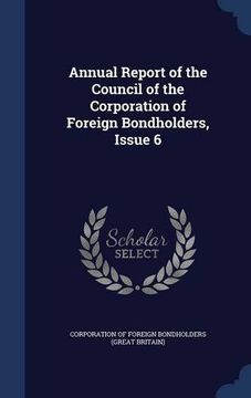 portada Annual Report of the Council of the Corporation of Foreign Bondholders, Issue 6