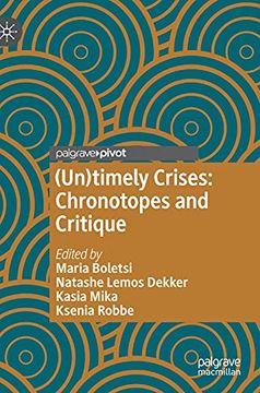 portada (Un)Timely Crises: Chronotopes and Critique (Palgrave Studies in Globalization, Culture and Society) (en Inglés)