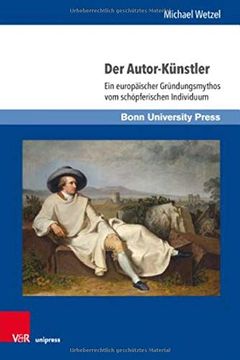 portada Der Autor-Kunstler: Ein Europaischer Grundungsmythos vom Schopferischen Individuum (en Alemán)