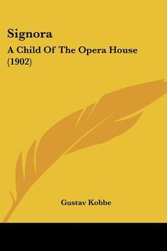 portada signora: a child of the opera house (1902) (en Inglés)