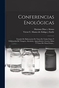 portada Conferencias Enológicas: Tratado de Elaboración de Vinos de Todas Clases y Fabricación de Vinagres, Alcoholes, Aguardientes, Licores, Sidra y Vinos de Otras Frutas.