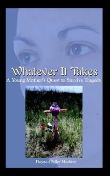 portada whatever it takes: a young mother's quest to survive tragedy (en Inglés)