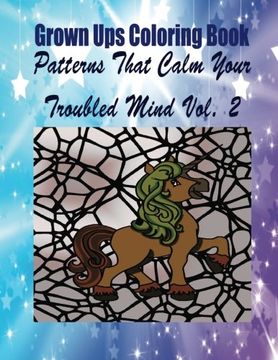 portada Grown Ups Coloring Book Patterns That Calm Your Troubled Mind Vol. 2 Mandalas