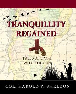 portada Tranquillity Regained: Tales of Sport with the Gun (en Inglés)