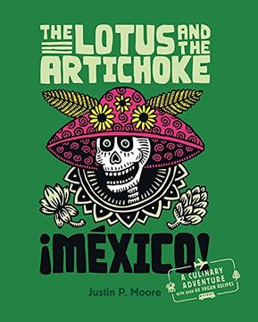 portada The Lotus and the Artichoke - Mexico!: A culinary adventure with over 60 vegan recipes (in English)