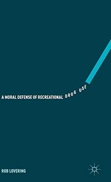 portada A Moral Defense of Recreational Drug use (en Inglés)
