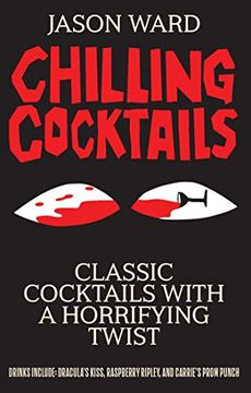 portada Chilling Cocktails: Classic Cocktails With a Horrifying Twist (en Inglés)
