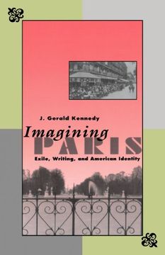 portada Imagining Paris: Exile, Writing, and American Identity (en Inglés)