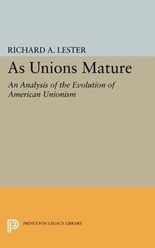 portada As Unions Mature: An Analysis of the Evolution of American Unionism (Princeton Legacy Library) (en Inglés)