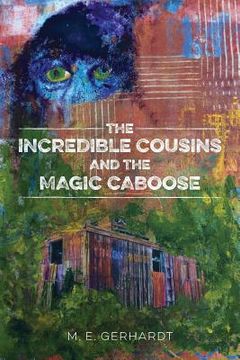portada The Incredible Cousins and the Magic Caboose (en Inglés)