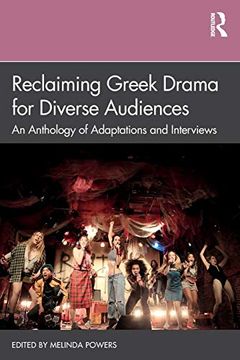 portada Reclaiming Greek Drama for Diverse Audiences: An Anthology of Adaptations and Interviews 