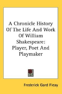 portada a chronicle history of the life and work of william shakespeare: player, poet and playmaker