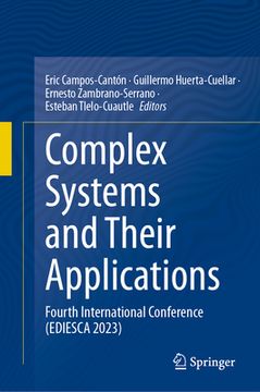 portada Complex Systems and Their Applications: Fourth International Conference (Ediesca 2023) (en Inglés)