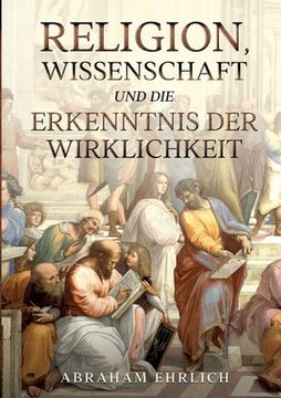 portada Religion, Wissenschaft und die Erkenntnis der Wirklichkeit (in German)