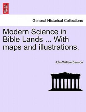 portada modern science in bible lands ... with maps and illustrations. (in English)