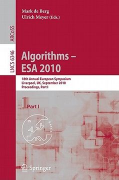 portada algorithms - esa 2010: 18th annual european symposium, liverpool, uk, september 6-8, 2010, proceedings, part i (in English)