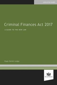 portada Criminal Finances Act 2017: A Guide to the New Law