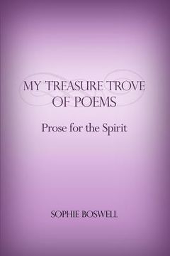 portada My Treasure Trove of Poems: Prose for the Spirit
