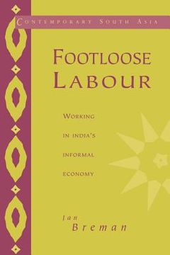 portada Footloose Labour Paperback: Working in India's Informal Economy (Contemporary South Asia) (en Inglés)