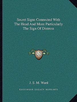 portada secret signs connected with the head and more particularly the sign of distress (en Inglés)