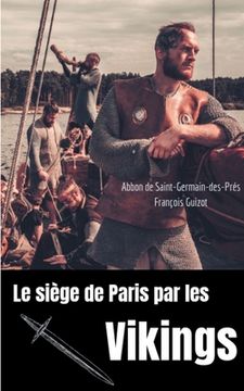 portada Le siège de Paris par les Vikings (885-887): Des Vikings sur la Seine (en Francés)