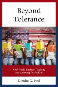 portada Beyond Tolerance: Real World Literacy Teaching and Learning for PreK-6 (in English)