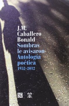 portada Sombras le Avisaron. Antología Poética. 1952-2012 (Bibliot. Premio Cervantes) (in Spanish)