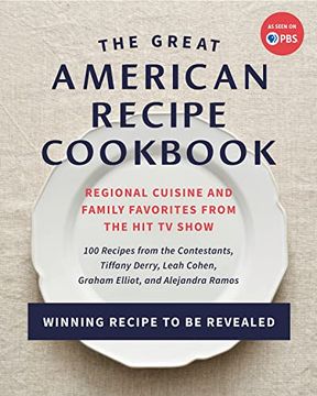 portada The Great American Recipe Cookbook: Regional Cuisine And Family Favorites From the hit tv Show (in English)