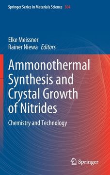 portada Ammonothermal Synthesis and Crystal Growth of Nitrides: Chemistry and Technology (in English)