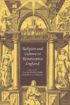 portada Religion and Culture in Renaissance England Hardback (Cambridge Studies in Renaissance Literature & Culture) (in English)