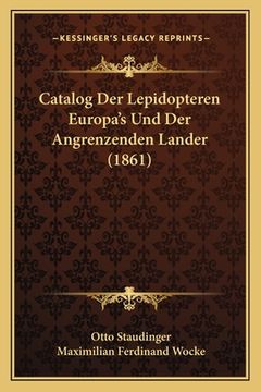 portada Catalog Der Lepidopteren Europa's Und Der Angrenzenden Lander (1861) (in German)