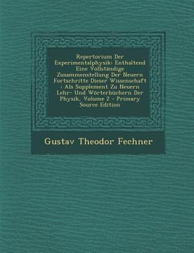 portada Repertorium Der Experimentalphysik: Enthaltend Eine Vollstandige Zusammenstellung Der Neuern Fortschritte Dieser Wissenschaft: ALS Supplement Zu Neuer (in Latin)